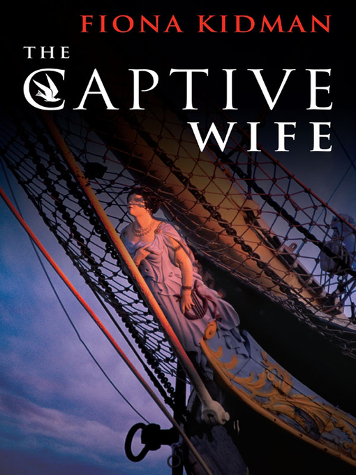 Title details for The Captive Wife by Fiona Kidman - Available